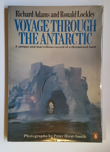 Voyage Through The Antartic, Richar Adams / R. Lockley