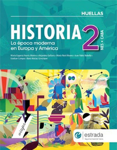 Libro - Historia 2 Estrada Huellas (nes) (caba) La Epoca Mo