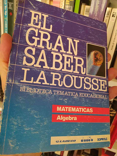 Matemáticas Algebra  Larousse  Biblioteca Tematica Educacion