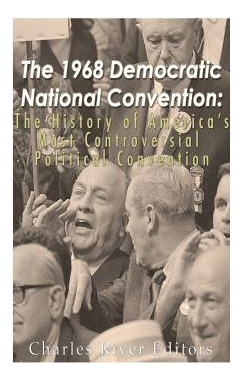 Libro The 1968 Democratic National Convention: The Histor...