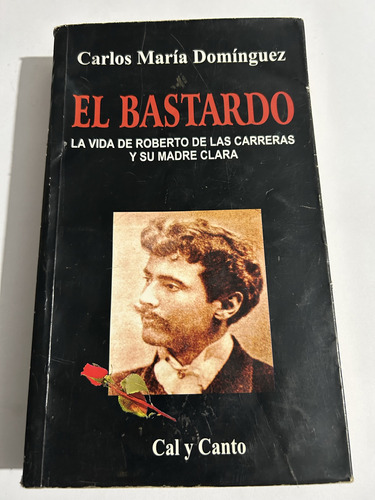 Libro El Bastardo - Carlos María Domínguez - Muy Buen Estado