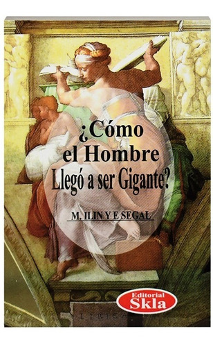 Libro Como El Hombre Llegó A Ser Gigante Original