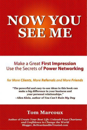 Now You See Me - Make A Great First Impression - Use Secrets Of Power Networking, De Jeanna Gabellini. Editorial Tom Marcoux Media Llc, Tapa Blanda En Inglés