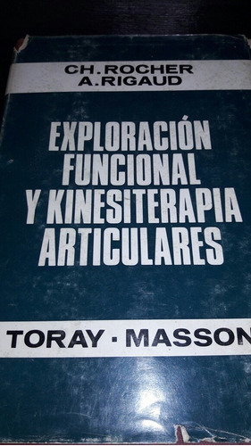 Exploracion Funcional Y Kinisiterapia Articulares Masson Ab