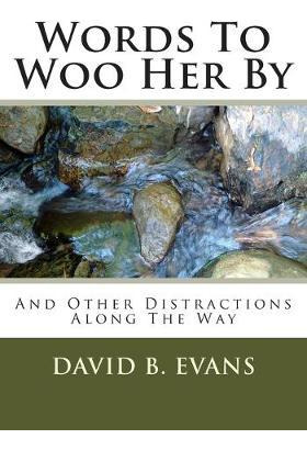 Libro Words To Woo Her By - David B Evans