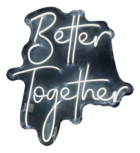 Letreros Led Neón  Better Together Una Sola Pieza 