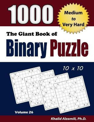 Libro The Giant Book Of Binary Puzzle : 1000 Medium To Ve...