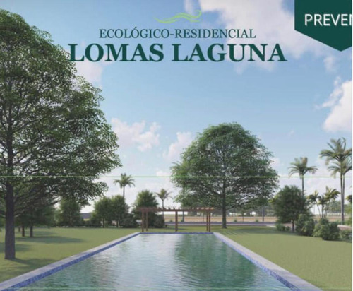 Fracc. Lomas Laguna , Terrenos En Pre - Venta ,  Ecológico - Residencial