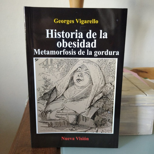 Historia De La Obesidad, Georges Vigarello, Nueva Visión