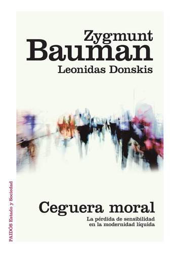 Ceguera Moral De Zygmunt Bauman - Paidós