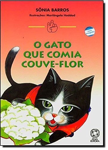 O gato que comia couve-flor, de Barros, Sônia. Série Mundinho e seu vizinho Editora Somos Sistema de Ensino em português, 2003