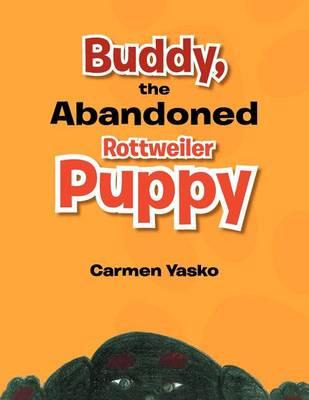 Libro Buddy, The Abandoned Rottweiler Puppy - Carmen Yasko