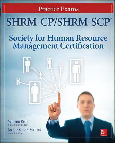 Shrm-cp/shrm-scp Certification Practice Exams, De William D. Kelly. Editorial Mcgraw-hill Education En Inglés