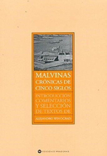 Libro - Malvinas Cronicas De Cinco Siglos - Winograd Alejan