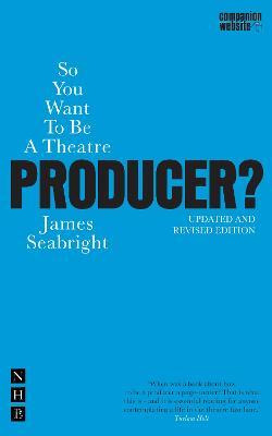 Libro So You Want To Be A Theatre Producer - James Seabri...
