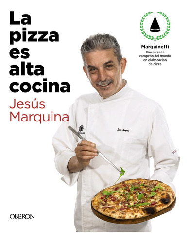 La Pizza Es Alta Cocina Edicion Actualizad - Marquina Cepeda