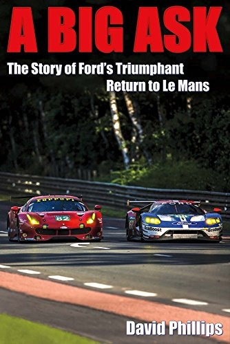 A Big Ask The Story Of Fords Triumphant Return To Le Mans