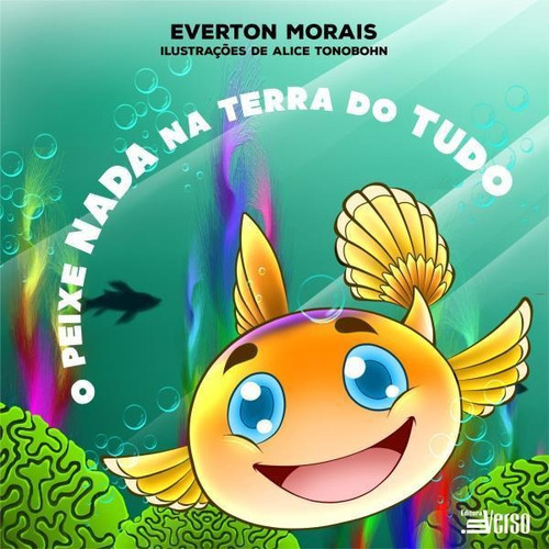 O Peixe Nada Na Terra Do Tudo, De Morais, Everton. Editora Inverso, Capa Mole Em Português