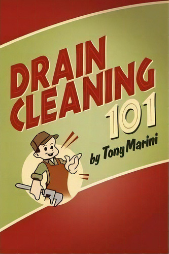 Drain Cleaning 101, De Tony Marini. Editorial Outskirts Press, Tapa Blanda En Inglés