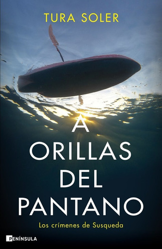 A ORILLAS DEL PANTANO, de TURA SOLER. Editorial Ediciones Península, tapa blanda en español