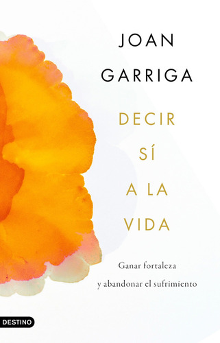 Decir Si A La Vida - Joan Garriga - Libro Original