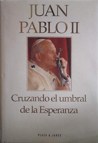 Cruzando El Umbral De La Esperanza-juan Pablo Ii