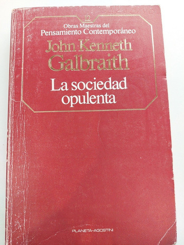La Sociedad Opulenta - John Kenneth Galbraith 