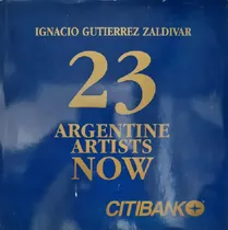Comprar Libro - 23 Argentine Artists Now. Ignacio Gutierrez Zaldiva, De Ignacio Gutierrez Zaldivar. Editorial Zurbaran Ediciones En Español