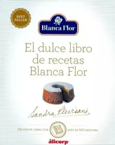 Comprar Libro Dulce Libro De Recetas Blanca Flor - Sandra Plevisani