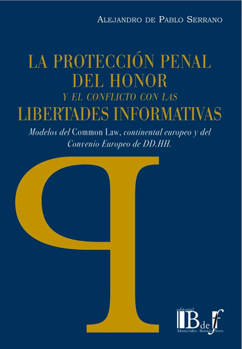 A. Serrano / La Protección Penal Del Honor Y El Conflicto...