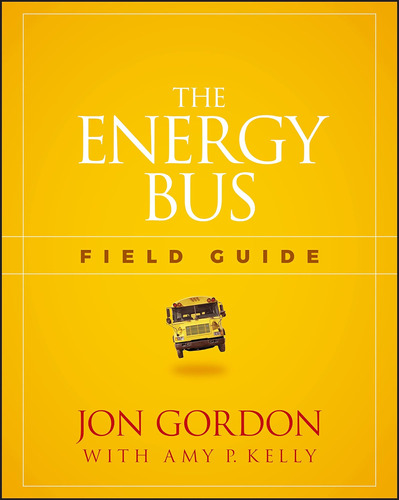 Libro: The Energy Bus Field Guide (jon Gordon)