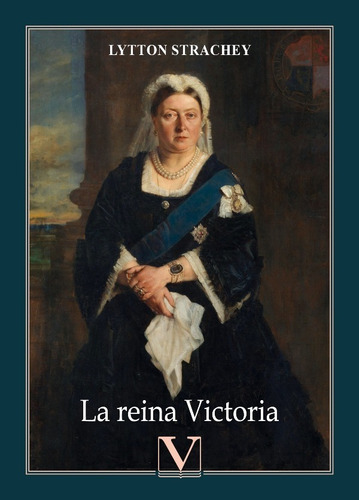 La Reina Victoria - Lytton Strachey