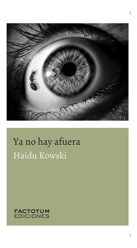 Ya No Hay Afuera - Haidu Kowski - Factotum - Libro