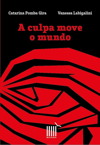 A culpa move o mundo, de Labigalini, Vanessa Mary. Editora Instituto de Políticas Relacionais, capa dura em português, 2020