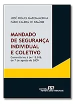 Comprar Livro Mandado De Segurança Individual E Coletivo - Jose Miguel Garcia Medinafabio Caldas De Araujo [2009]