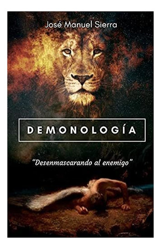 Libro: Demonología: Desenmascarando Al Enemigo (spanish Edi