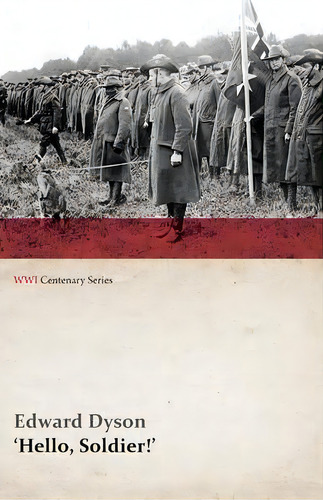 Hello, Soldier!' (wwi Centenary Series), De Edward Dyson. Editorial Last Post Press, Tapa Blanda En Inglés