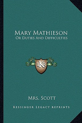 Libro Mary Mathieson: Or Duties And Difficulties - Mrs Sc...