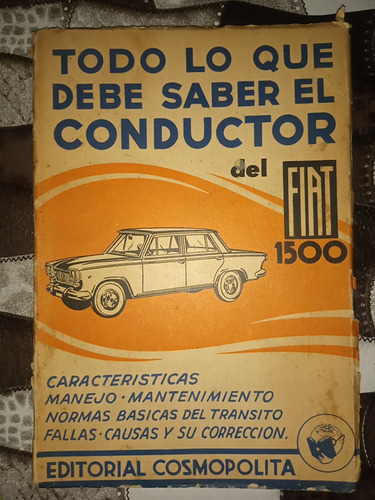 Todo Lo Que Debe Saber El Conductor Del Fiat 1500