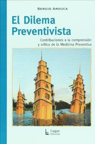 Dilema Preventivista, El, De Arouca, Sérgio. Editorial Lugar En Español