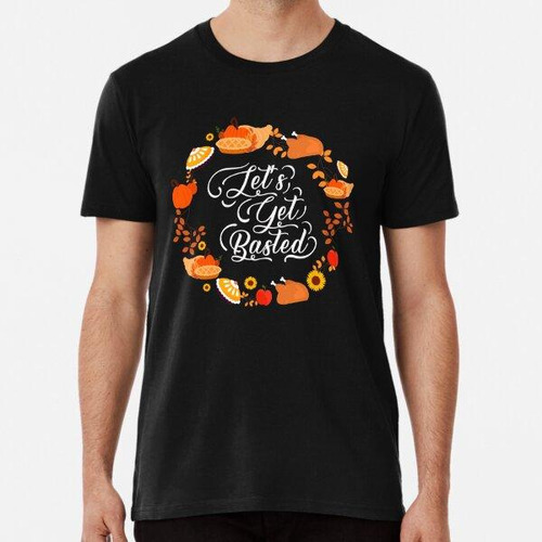 Remera Let's Get Basted Thanksgiving Vector Graphics Design,