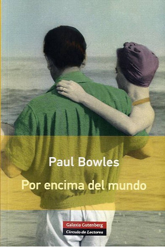 Por Encima Del Mundo - Paul Bowles