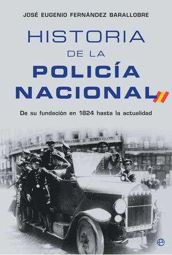 Libro Historia De La Policia Nacional - Fernandez Barallo...