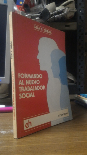 Formando Al Nuevo Trabajador Social - Sela B Sierra