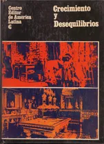 Comprar Crecimiento Y Desequilibrios - N Galasso, R Puiggrós Y Otros
