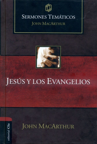 Jesus Y Los Evangelios - John Macarhur Clie Macarthur J