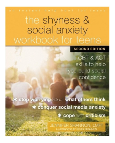 The Shyness And Social Anxiety Workbook For Teens, Seco. Ebs