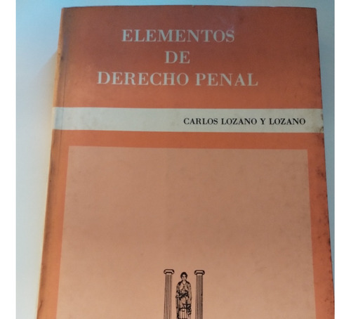 688 - Elementos De Derecho Penal - Carlos Y Lozano - 1979