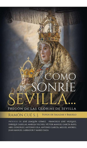 Libro: Como Sonrie Sevilla. Romano, S.j. Ramón Cué. Sevilla 