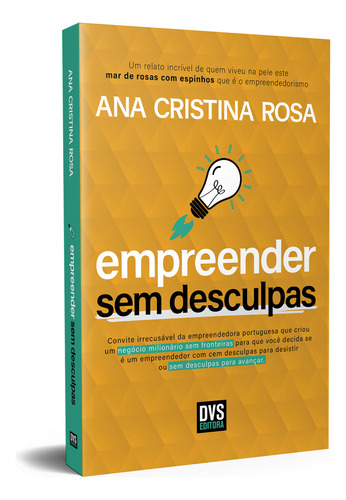 Empreender Sem Desculpas: Empreender Sem Desculpas, De Rosa, Ana Cristina. Editora Dvs Editora, Capa Mole, Edição 1 Em Português, 2023